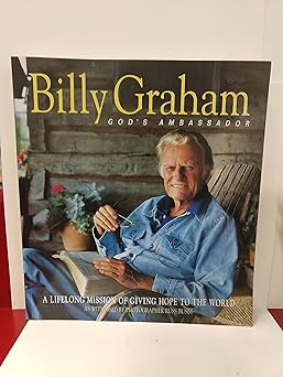 billy graham gods ambassador a lifelong mission of giving hope to the world 1st edition russ busby