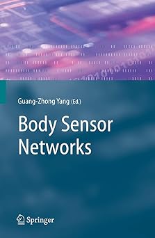 body sensor networks 1st edition guang zhong yang ,m yacoub 1846282721, 978-1846282720