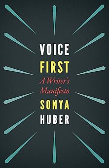 voice first a writers manifesto 1st edition sonya huber 1496231317, 978-1496231314