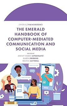 the emerald handbook of computer mediated communication and social media 1st edition jeremy harris lipschultz