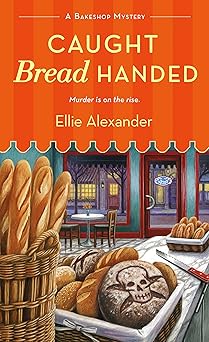 caught bread handed a bakeshop mystery 1st edition ellie alexander 1250088038, 978-1250088031