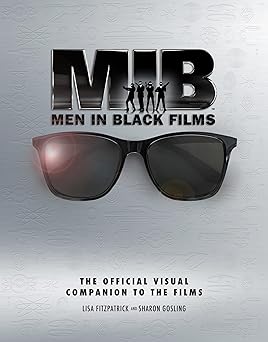men in black the extraordinary visual companion to the films 1st edition lisa fitzpatrick ,sharon gosling