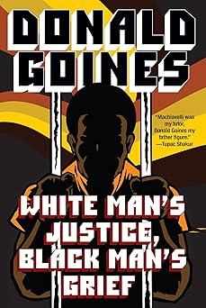 white mans justice black mans grief 1st edition donald goines 1496733274, 978-1496733276