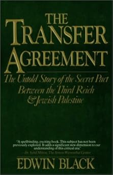 the transfer agreement the untold story of the secret pact between the third reich and jewish palestine 1st