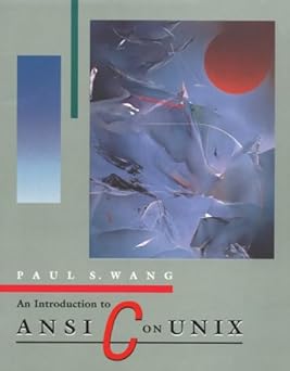 an introduction to ansi c on unix 1st edition paul s wang 053414232x, 978-0534142322