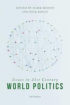issues in 21st century world politics 1st edition mark beeson ,nick bisley 1137589019, 978-1137589019