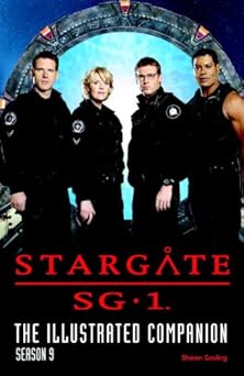 stargate sg 1 the illustrated companion season 9 1st edition sharon gosling 1845763106, 978-1845763107