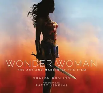 wonder woman the art and making of the film 1st edition sharon gosling 1785654624, 978-1785654626