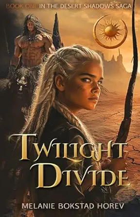 twilight divide a dystopian novel where day and night collide in shadows 1st edition melanie bokstad horev