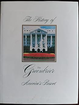 the history of the greenbrier americas resort 1st edition robert s conte 0929521145, 978-0929521145