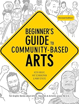 beginners guide to community based arts 1st edition keith knight ,mat schwarzman 1613320248, 978-1613320242