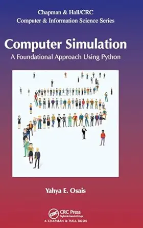 computer simulation a foundational approach using python 1st edition yahya esmail osais 1498726828,