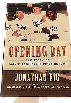 opening day the story of jackie robinsons first season 1st edition jonathan eig 0743294602, 978-0743294607