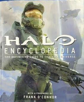 halo encyclopedia the definitive guide to the halo universe 1st edition tobias buckell ,elizabeth dowsett ,jo