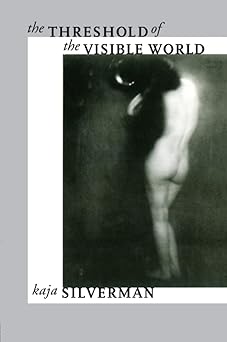 the threshold of the visible world 1st edition kaja silverman 0415910390, 978-0415910392