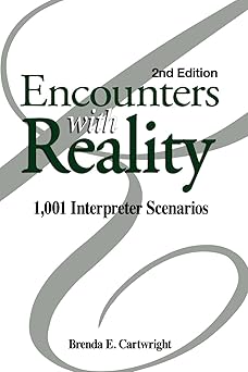 encounters with reality 1 001 interpreter scenarios 1st edition brenda e cartwright 0916883507, 978-0916883508