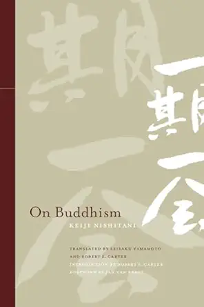on buddhism 1st edition nishitani keiji ,seisaku yamamoto ,robert e carter ,jan van bragt 0791467864,