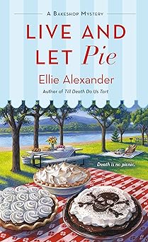 live and let pie a bakeshop mystery 1st edition ellie alexander 1250159393, 978-1250159397
