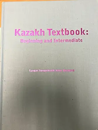 kazakh textbook beginning and intermediate 1st edition tangat tangirberdi kyzy ayapova 1881265919,