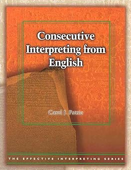 consecutive interpreting from english 1st edition carol j patrie 1581211031, 978-1581211030