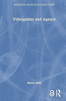 videogames and agency 1st edition bettina ba di 1032285095, 978-1032285092