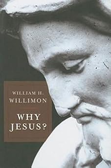 why jesus 1st edition william h willimon 1426700288, 978-1426700286