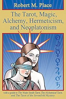 the tarot magic alchemy hermeticism and neoplatonism 1st edition robert m place 0991529936, 978-0991529933