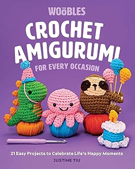 crochet amigurumi for every occasion 21 easy projects to celebrate lifes happy moments 1st edition justine