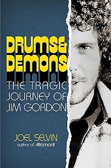 drums and demons the tragic journey of jim gordon 1st edition joel selvin 1635768993, 978-1635768992