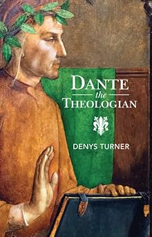 dante the theologian 1st edition denys turner 1009168703, 978-1009168700