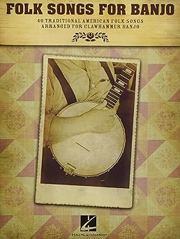 folk songs for banjo clawhammer banjo sheet music songbook 40 traditional american tunes arranged for