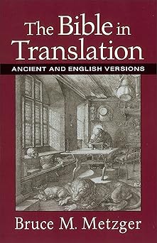 the bible in translation ancient and english versions 1st edition bruce m metzger 0801022827, 978-0801022821