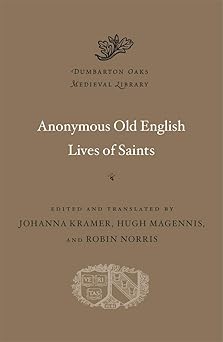 anonymous old english lives of saints 1st edition johanna kramer ,hugh magennis ,robin norris 0674244648,
