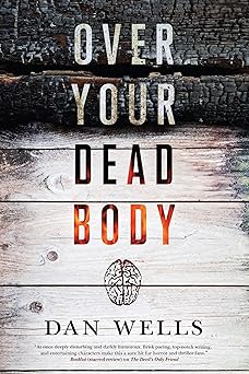 over your dead body 1st edition dan wells 0765380692, 978-0765380692