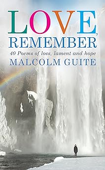 love remember 40 poems of loss lament and hope 1st edition malcolm guite 1786220016, 978-1786220011