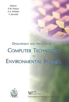 development and application of computer techniques to environmental studies vii 1st edition c a brebbia ,p