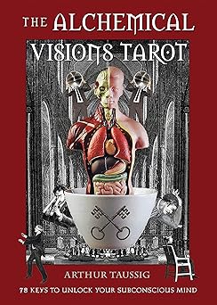 the alchemical visions tarot 78 keys to unlock your subconscious mind 1st edition arthur taussig 1578636418,