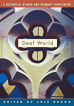 deaf world a historical reader and primary sourcebook 1st edition lois bragg 0814798535, 978-0814798539