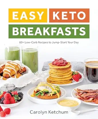 easy keto breakfasts 60+ low carb recipes to jump start your day 1st edition carolyn ketchum 1628603666,