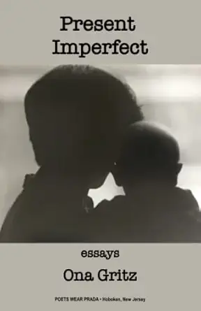 present imperfect 1st edition ona gritz 1946116238, 978-1946116239