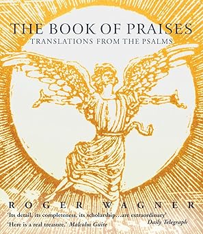 the book of praises translations from the psalms 1st edition roger wagner 1786222841, 978-1786222848