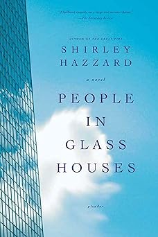 people in glass houses a novel 1st edition shirley hazzard ,shirley hazzard steegmuller ,the estate of