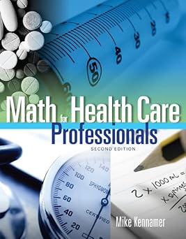 math for health care professionals 1st edition mike kennamer 1305509781, 978-1305509788