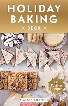 the holiday baking deck 30 festive recipes 1st edition sarah kieffer 1797236407, 978-1797236407