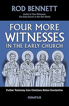 four more witnesses further testimony from christians before constantine 1st edition rod bennett 1621643743,