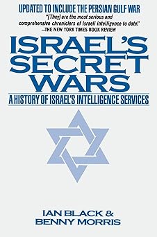 israels secret wars a history of israels intelligence services 1st edition ian black ,benny morris