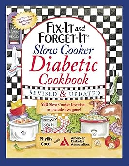 fix it and forget it slow cooker diabetic cookbook 550 slow cooker favoritesa to include everyone 1st edition