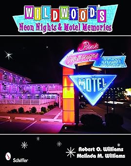 wildwoods neon nights and motel memories 1st edition robert o melinda m williams 0764334794, 978-0764334795