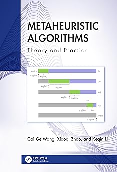 metaheuristic algorithms 1st edition gai ge wang ,xiaoqi zhao ,keqin li 1032714042, 978-1032714042