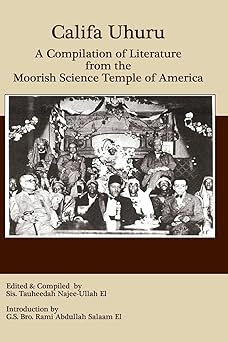 califa uhuru a compilation of literature from the moorish science temple of america 1st edition noble prohet
